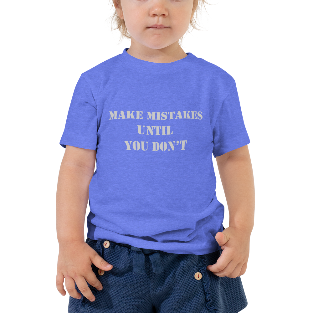 "Make Mistakes..." Toddlers Tee