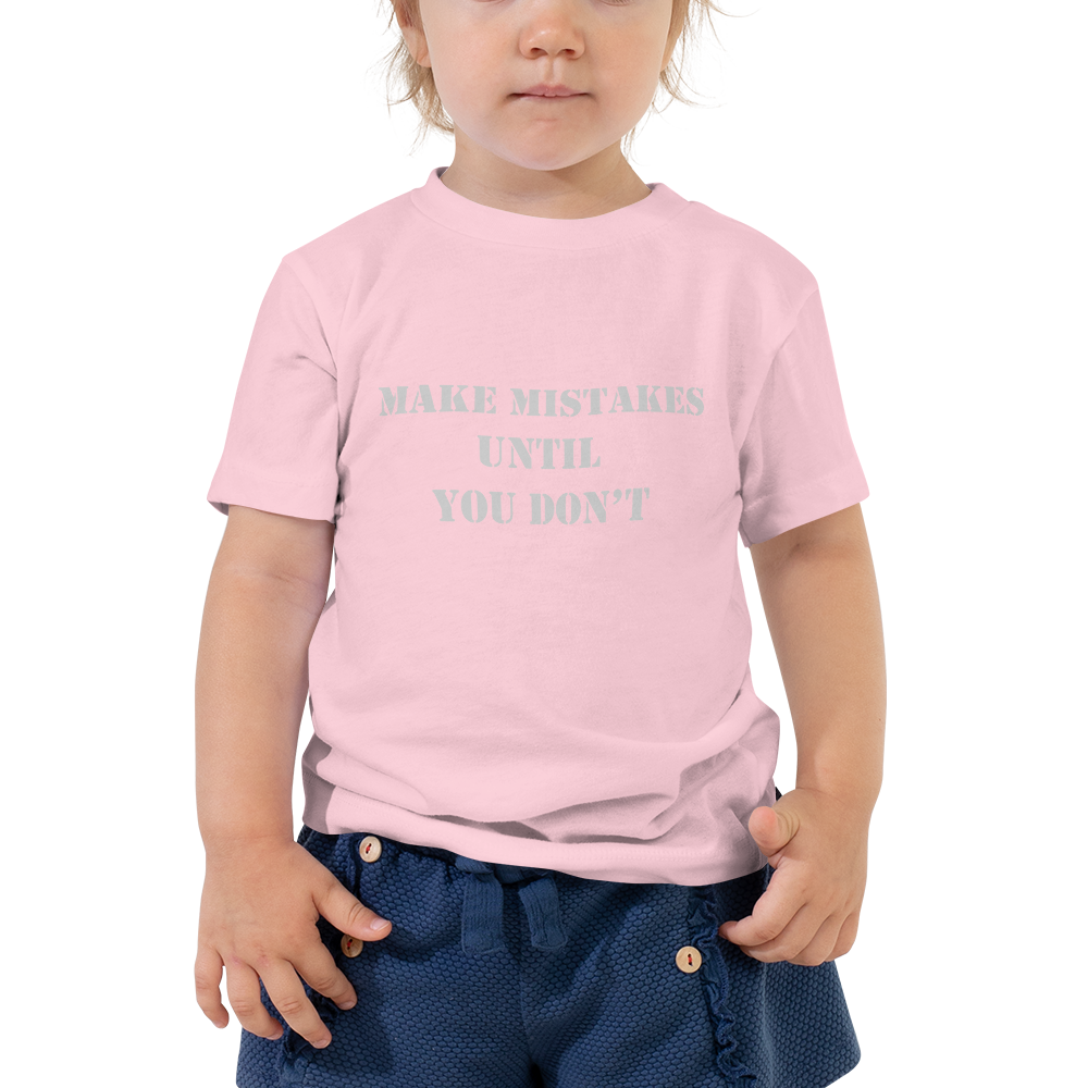 "Make Mistakes..." Toddlers Tee