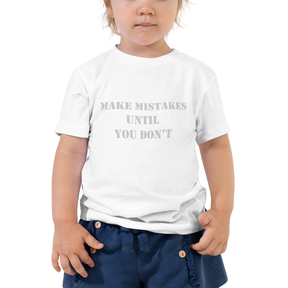 "Make Mistakes..." Toddlers Tee