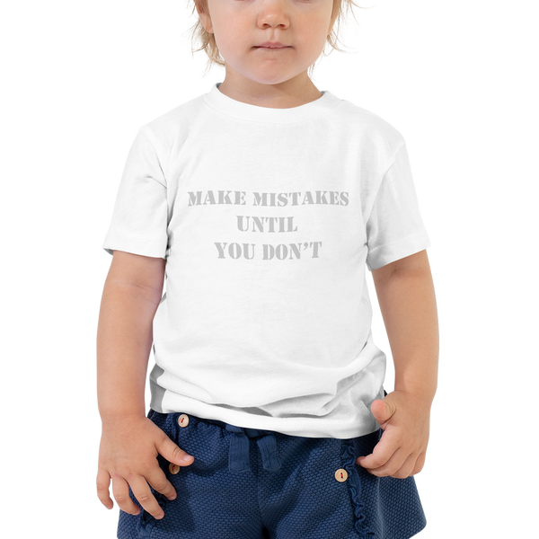 "Make Mistakes..." Toddlers Tee